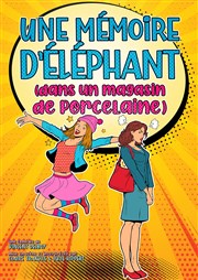 Une mémoire d'éléphant (dans un magasin de porcelaine) Le Thtre de Jeanne Affiche