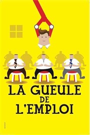 La gueule de l'emploi Caf-Thatre L'Atelier des Artistes Affiche