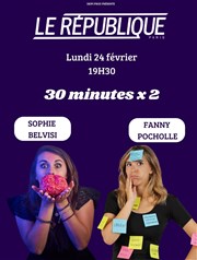 Sophie Belvisi & Fanny Pocholle 30/30 Le Rpublique - Petite Salle Affiche