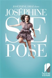 Joséphine Draï dans Joséphine se pose Thtre de Dix Heures Affiche