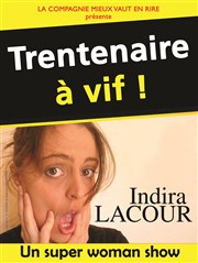 Indira Lacour dans Trentenaire à Vif ! Restaurant le Rose Bonbon Affiche