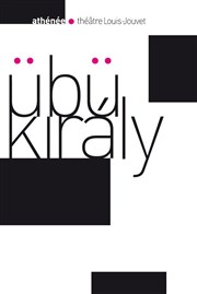 Übü Király (Ubu roi) Athne - Thtre Louis Jouvet Affiche