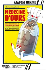 Médecine d'ours  La Folie Thtre - Grande Salle Affiche