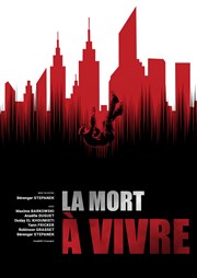 La mort à vivre Thtre du Gouvernail Affiche