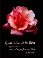 Quatrains de la roses Thtre de l'Epee De Bois - La Cartoucherie Affiche