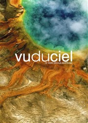 Vu du ciel volume 2 défendre l'eau, c'est défendre la vie Pavillon de l'eau Affiche