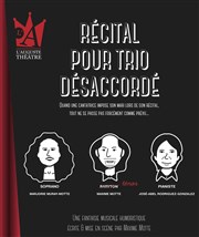 Récital pour trio désaccordé L'Auguste Thtre Affiche