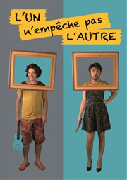 L'un n'empêche pas l'autre Thtre 2000 Affiche