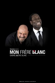 Gabriel et Eric Blanc dans Mon frère blanc Caf Thtre du Ttard Affiche