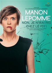 Manon Lepomme dans Non je n'irai pas chez le psy ! La Compagnie du Caf-Thtre - Grande Salle Affiche