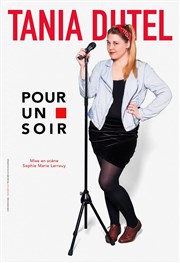 Tania Dutel dans Pour un soir Thtre Le Castelet Affiche