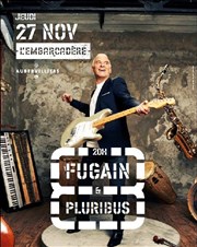 Fugain & Pluribus L'Embarcadre Affiche