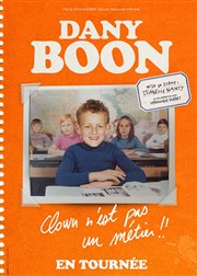 Dany Boon dans Clown n'est pas un métier !! Bourse du Travail Lyon Affiche