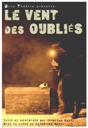 Le vent des oubliés A La Folie Thtre - Petite Salle Affiche