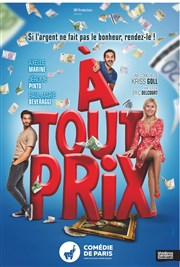 A tout prix Comdie de Paris Affiche