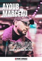 Ayoub Marceau dans J'arrive Le Point Virgule Affiche