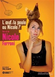 Nicole Ferroni dans l'oeuf, la poule ou Nicole ? La Comdie de Nice Affiche