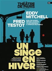 Un singe en hiver | avec Eddy Mitchell et Fred Testot | Dernières dates Thtre de Paris - Grande Salle Affiche