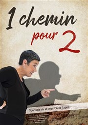 Cécile Lopez dans 1 chemin pour 2 Thtre Acte 2 Affiche