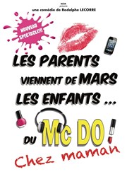 Les parents viennent de Mars, Les enfants du Mc Do: Chez Maman Thtre de l'Observance - salle 1 Affiche