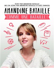 Amandine Bataille dans Comme une bataille ! Thtre de L'Orme Affiche