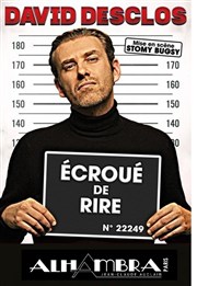 David Desclos dans Ecroué de rire Alhambra - Grande Salle Affiche