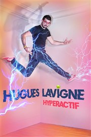 Hugues Lavigne dans Hyperactif La Comte - Le Panassa Affiche