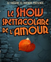 Le Show Spettacolare de l'Amour Thtre El Duende Affiche