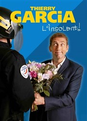 Thierry Garcia dans L'insolent ! Comdie Le Mans Affiche