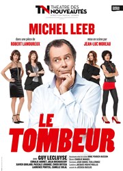 Le tombeur | avec Michel Leeb Thtre des Nouveauts Affiche