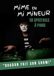 Bogdan fait son Show ! dans Mime en Mi Mineur Thtre Clavel Affiche