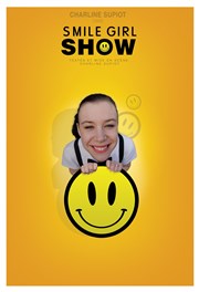 Charline Supiot dans Smile girl show Thtre Le Bout Affiche