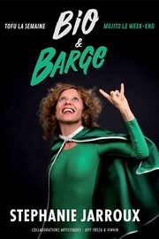 Stéphanie Jarroux dans Bio et Barge : tofu la semaine, mojito le week-end ! Petit Palais des Glaces Affiche