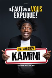 Kamini dans Il faut que je vous explique Centre Culturel Evasion Affiche