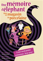 Une mémoire d'éléphant dans un magasin de porcelaine Le Complexe Caf-Thtre - salle du haut Affiche