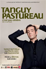 Tanguy Pastureau dans Tanguy Pastureau n'est pas célèbre Salle Paul Fort Affiche