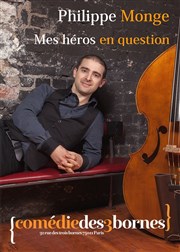 Philippe Monge dans Mes héros en question Comdie des 3 Bornes Affiche