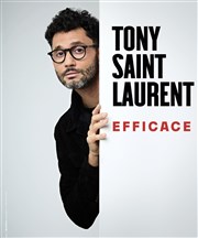 Tony Saint Laurent dans Efficace Apollo comdy - Salle 120 Affiche