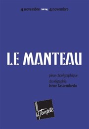 Le Manteau Thtre de la Tempte - Cartoucherie Affiche