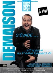 François-Xavier Demaison dans Demaison s'évade Thtre Edouard VII Affiche