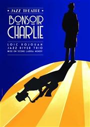 Bonsoir Charlie Thtre des Beaux Arts Affiche