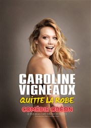 Caroline Vigneaux dans Caroline Vigneaux quitte la robe Thtre Comdie Odon Affiche