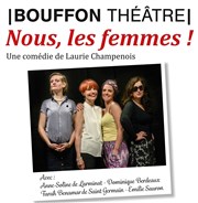 Nous, les femmes ! Bouffon Thtre Affiche