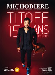 Titoff dans 15 ans de scène Thtre de La Michodire Affiche