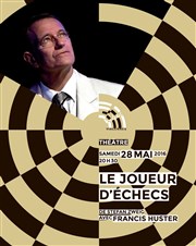 Le joueur d'échecs | Avec Francis Huster Centre Culturel Georges Pompidou Affiche