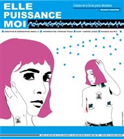 Elle puissance moi Thtre du Temps Affiche