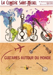 Guitares autour du monde La Comdie Saint Michel - petite salle Affiche