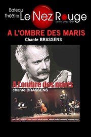 À l'ombre des maris chante Brassens Le Nez Rouge Affiche