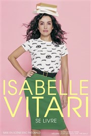 Isabelle Vitari dans Isabelle Vitari se livre La Compagnie du Caf-Thtre - Grande Salle Affiche