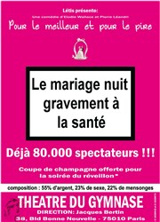 Le mariage nuit gravement à la santé Thtre du Gymnase Marie-Bell - Grande salle Affiche